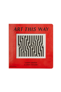 The book cover of 'Art This Way' by Tamara Shopsin and Jason Ferrord, featuring a textured red cover with black typography and a central black-and-white geometric pattern.