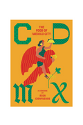 CDMX: The Food of Mexico City