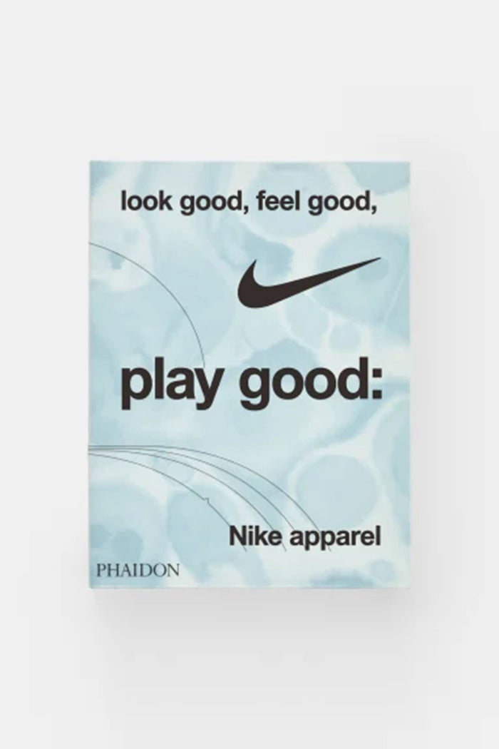 Look Good, Feel Good, Play Good: Nike Apparel