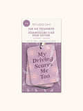 My Driving Scares Me Too Car Air Freshener