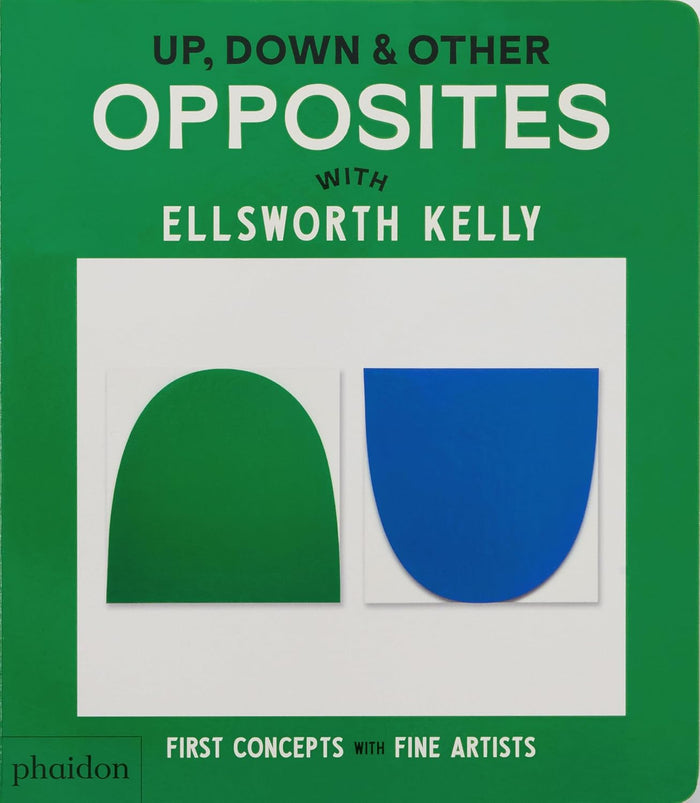 Up, Down & Other Opposites with Ellsworth Kelly Board Book