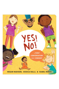 Yes! No!: A First Conversation About Consent Board book