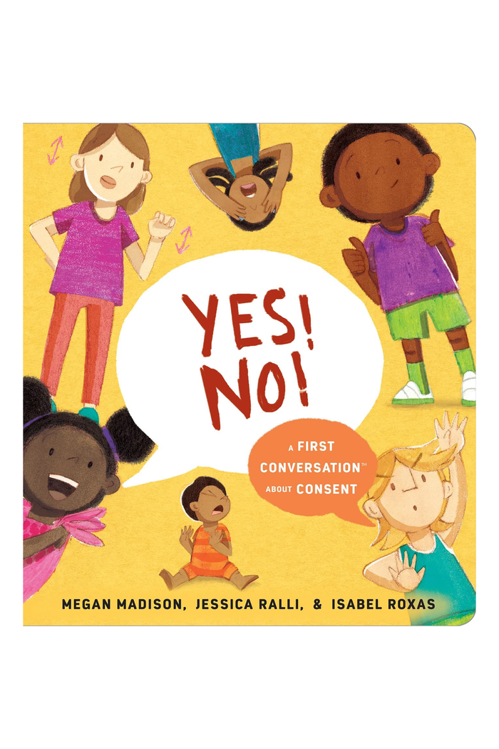 Yes! No!: A First Conversation About Consent Board book